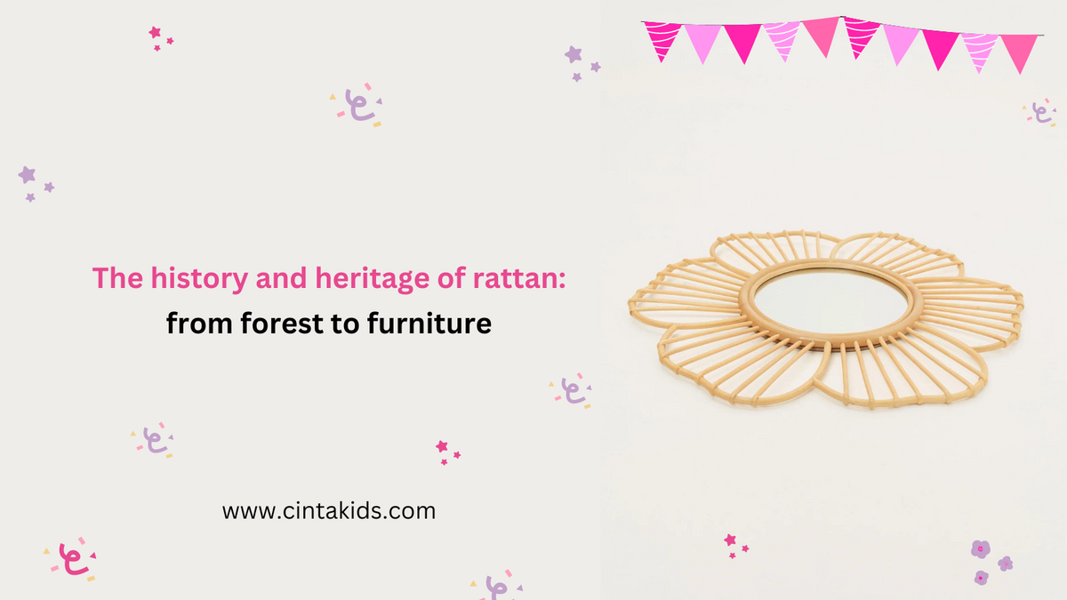 The history and heritage of rattan: from forest to furniture – Cinta Kids
