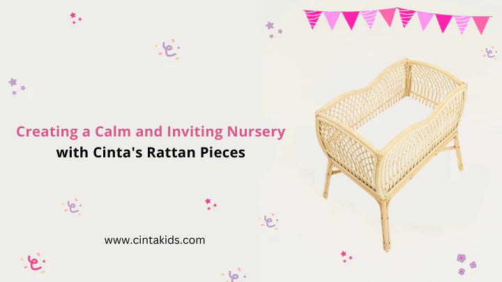 Creating a Calm and Inviting Nursery with Cinta's Rattan Pieces