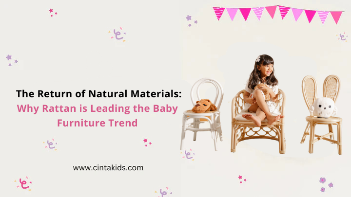 The Return of Natural Materials: Why Rattan is Leading the Baby Furniture Trend